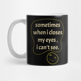 Sometimes ... Mug